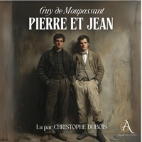 Pierre et Jean - Livre Audio - Guy de Maupassant - Hörbuch