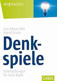 Denkspiele - Ines Moser-Will - E-Book