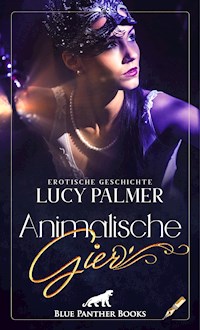Animalische Gier | Erotische Geschichte - Lucy Palmer - E-Book