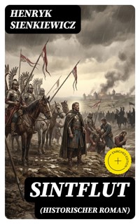 Sintflut (Historischer Roman) - Henryk Sienkiewicz - E-Book