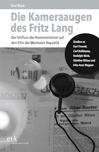 Die Kameraaugen des Fritz Lang - Axel Block - E-Book