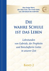 Die wahre Schule ist das Leben - Band 2 - Gabriele - E-Book