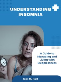 Understanding Insomnia - Kian M. Hart - E-Book