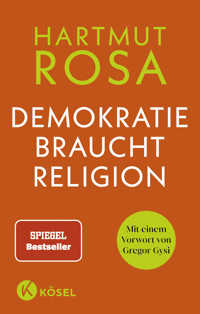 Demokratie braucht Religion - Hartmut Rosa - E-Book