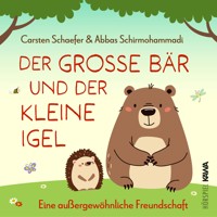 Der große Bär und der kleine Igel - Abbas Schirmohammadi - Hörbuch