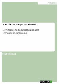 Der Berufsbildungsirrtum in der Entwicklungsplanung - A. Ottlik - E-Book