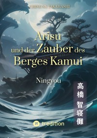 Arisu und der Zauber des Berges Kamui - Band 2 - Chinuna Takahashi - E-Book