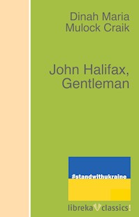 John Halifax, Gentleman - Dinah Maria Mulock Craik - E-Book