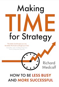 Making Time for Strategy - Richard Medcalf - E-Book