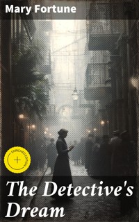 The Detective's Dream - Mary Fortune - E-Book