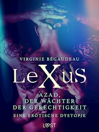 LeXuS: Azad, der Wächter der Gerechtigkeit - Eine erotische Dystopie - Virginie Bégaudeau - E-Book + Hörbuch