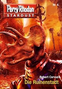 Stardust 4: Die Ruinenstadt - Robert Corvus - E-Book