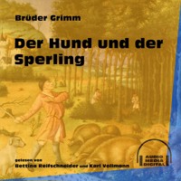 Der Hund und der Sperling - Brüder Grimm - Hörbuch