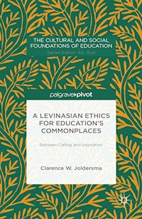 A Levinasian Ethics for Education's Commonplaces - C. Joldersma - E-Book