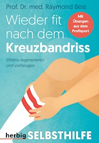 Wieder fit nach dem Kreuzbandriss - Raymond Best - E-Book