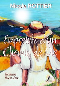 Empreinte d'un Chemin de Vie - Nicole Rottier - E-Book