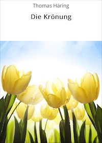 Die Krönung - Thomas Häring - E-Book