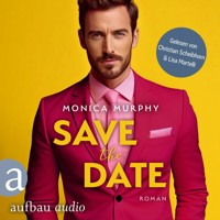 Save the Date - Die Dating Serie, Band 1 (Ungekürzt) - Monica Murphy - Hörbuch