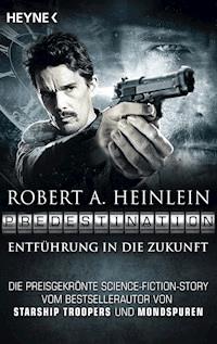 Predestination - Entführung in die Zukunft - Robert A. Heinlein - E-Book