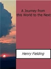 A Journey from this World to the Next - Henry Fielding - E-Book