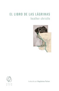 El libro de las lágrimas - Heather Christle - E-Book