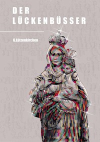 Der Lückenbüßer 2. Auflage - Günter Lützenkirchen - E-Book