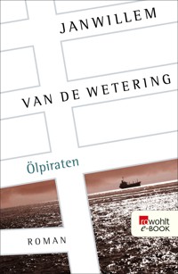 Ölpiraten - Janwillem van de Wetering - E-Book