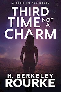 Third Time, Not A Charm - H. Berkeley Rourke - E-Book