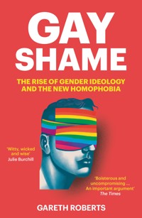 Gay Shame - Gareth Roberts - E-Book