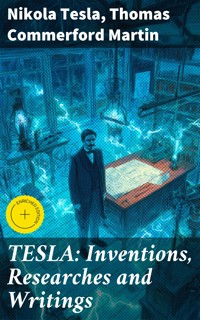 TESLA: Inventions, Researches and Writings - Тесла Никола - E-Book