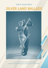 Silver Land Ballads - Maher Asaad Baker - E-Book