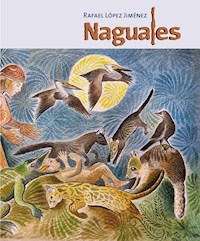 Naguales - Rafael López Jiménez - E-Book