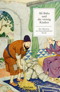 Ali Baba und die vierzig Räuber. Ein Märchen aus Tausendundeiner Nacht -  - E-Book