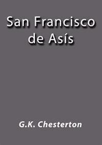 San Francisco de Asís - G.K. Chesterton - E-Book