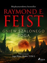Saga Wojny Mroku. Tom 3. Gniew szalonego boga - Raymond E Feist - E-Book