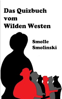 Das Quizbuch vom Wilden Westen - Smolle Smolinski - E-Book