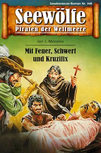 Seewölfe - Piraten der Weltmeere 708 - Jan J. Moreno - E-Book