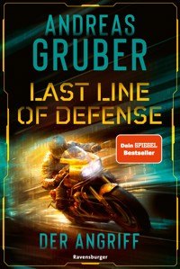 Last Line of Defense, Band 1: Der Angriff. Die neue Action-Thriller-Reihe von Nr. 1 SPIEGEL-Bestsellerautor Andreas Gruber! - Andreas Gruber - E-Book