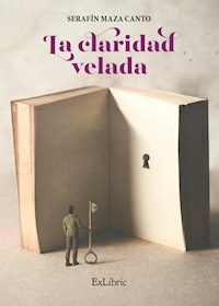La claridad velada - Serafín Maza Canto - E-Book