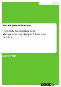 Corporate Governance und Managementvergütung in China und Brasilien - Kian Khojaste-Mohtachem - E-Book