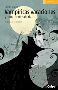 Vampíricas vacaciones y otros cuentos de risa - Fabián Sevilla - E-Book