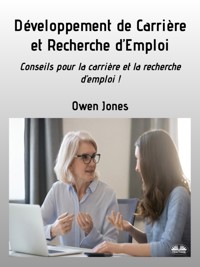 Développement De Carrière Et Recherche D'Emploi - Owen Jones - E-Book