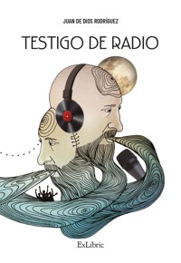 Testigo de radio - Juan de Dios Rodríguez - E-Book