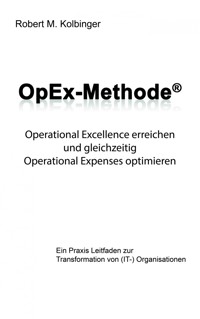 OpEx-Methode - Robert M. Kolbinger - E-Book