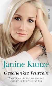 Geschenkte Wurzeln - Janine Kunze - E-Book
