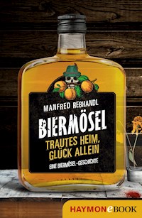 Trautes Heim, Glück allein - Manfred Rebhandl - E-Book