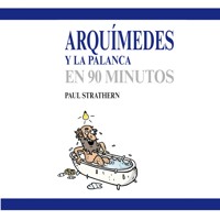 Arquímedes y la palanca en 90 minutos - Paul Strathern - Hörbuch