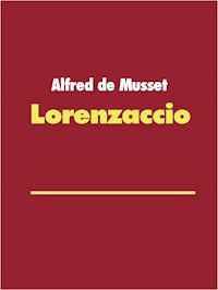 Lorenzaccio - Alfred de Musset - E-Book