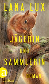 Jägerin und Sammlerin - Lana Lux - E-Book