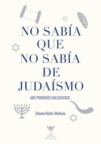 No sabía que no sabía de judaísmo - Silvana Roiter Modiano - E-Book